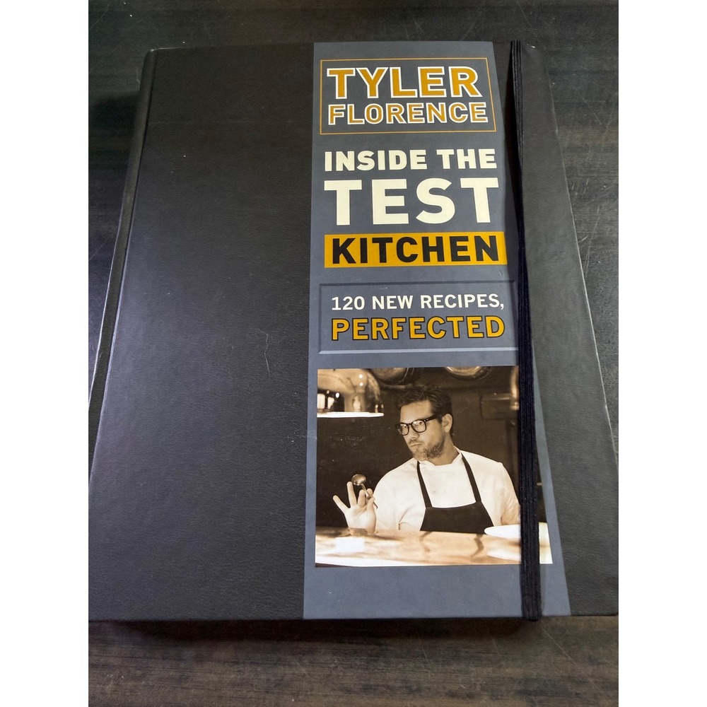 Tyler Florence Inside the Test Kitchen 120 New Recipes Perfected Hardcover Book